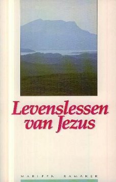 Ramaker, Marleen; Levenslessen van Jezus