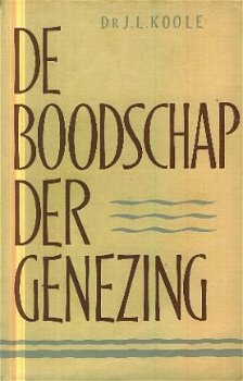 Koole, JL; De boodschap der genezing - 1