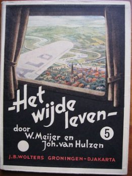 Het wijde leven deel 5 - W. Meijer en Joh. Hulzen - 1