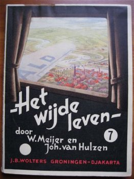 Het wijde leven deel 7 - W. Meijer en Joh. Hulzen - 1