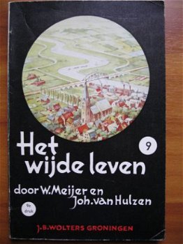 Het wijde leven deel 9 - W. Meijer en Joh. Hulzen - 1