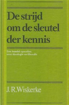 Wiskerke, JR; De strijd om de sleutel der kennis - 1