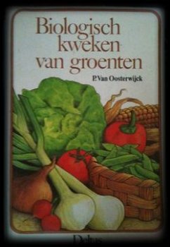 Biologisch kweken van groenten, P.Van Oosterwijck, - 1