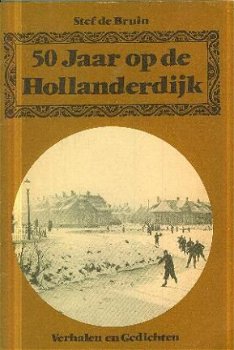 Bruin, Stef de; 50 jaar op de Hollanderdijk - 1