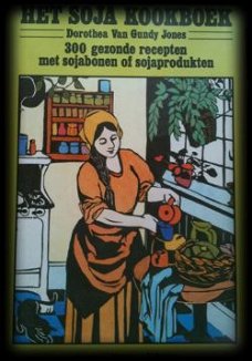 Het soja kookboek, Dorothea Van Gundy Jones