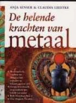 De helende krachten van metaal, Anja Senser, - 1