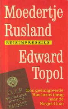 Topol, Edward; Moedertje Rusland, reisimpressies - 1