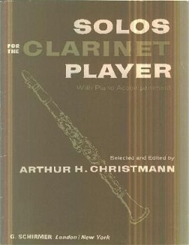 Christmann, Arthur H; Solos for the Clarinet Player - 1