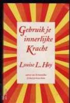 Gebruik je innerlijke kracht, Louise L.Hay - 1