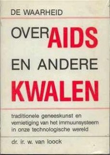 De waarheid over aids en andere kwalen, dr. Ir.W.Van Loock,