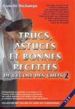 Trucs, astuces et bonnes recettes, Danielle Dechamps, - 1