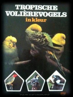 Tropische volierevogels in kleur, Dr.Thijs Vriends - 1