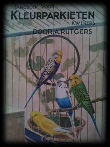 Handboek voor kleurparkietenkwekers, A.Rutgers