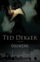 Ted Dekker - Oogwenk