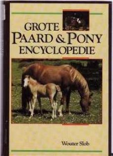 Grote paard & pony encyclopedie, Wouter Slob,