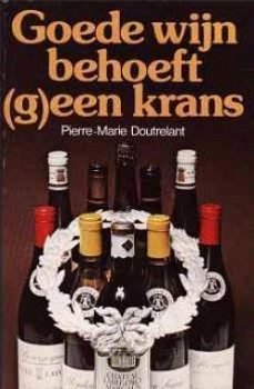 Goede wijn behoeft (g)een krans, Pierre-Marie Doutrelant - 1