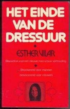 Het einde van de dressuur, Esther Vilar, - 1