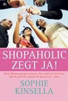 Sophie Kinsella - Shopaholic! zegt ja