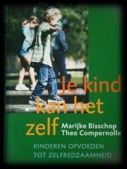 Je kind kan het zelf, Marijke Bisschop, Theo Compernolle - 1