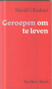 Kushner, Harold S; Geroepen om te leven - 1