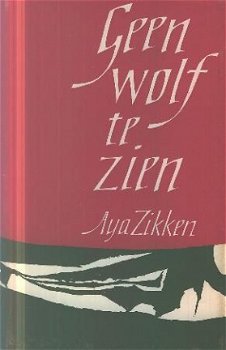 Zikken, Aya; Geen wolf te zien - 1