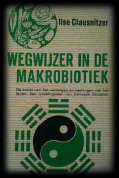 Wegwijzer in de makrobiotiek, Ilse Clausnitzer, - 1