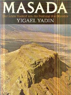 Yadin, Yigael; Masada. Der letzte Kampf um die Festung