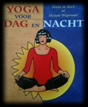 Yoga voor dag en nacht, Mieke de Bock en Miriam Wapenaar, - 1