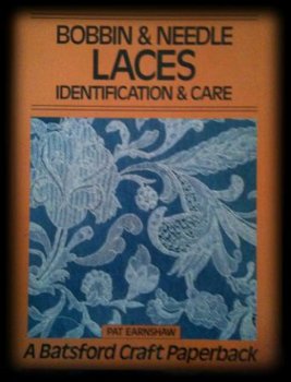 Bobbin en needle laces indentification & care, Pat Earnshaw, - 1