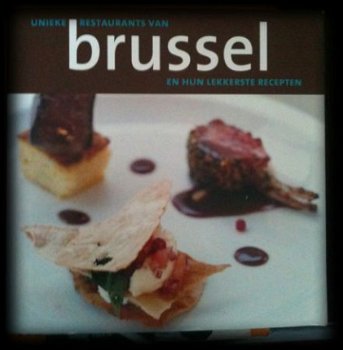 Unieke restaurants van Brussel en hun lekkerste recepten, - 1