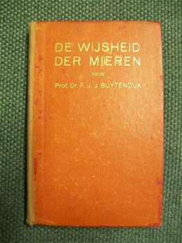 De wijsheid der mieren Prof. Dr. F.J.J. Buytendijk 1943 - 1