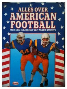 Alles over American Football, met een inleiding van Mart Sme