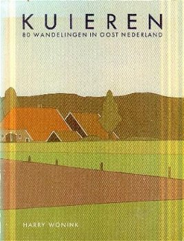 Wonink, Harrie; Kuieren. 80 wandelingen in Oost Nederland - 1