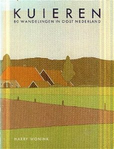 Wonink, Harrie; Kuieren. 80 wandelingen in Oost Nederland