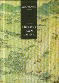 Blussé, Leonard; Tribuut aan China - 1
