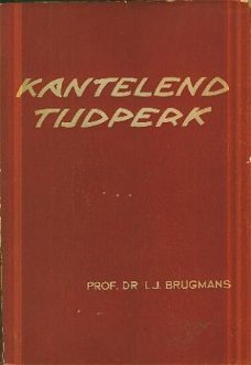 Brugmans, Prof Dr. .J. ; Kantelend tijdperk