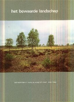 Het bewaarde landschap; De Hoge Veluwe 1935 - 1985 - 1