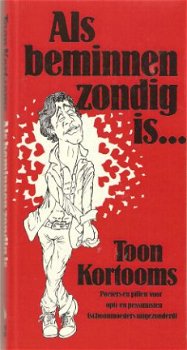 Toon Kortooms - Als beminnen zondig is...... - 1