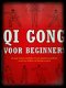 Qi Gong voor beginners, Steven Kuei, Stephen Comee, - 1 - Thumbnail