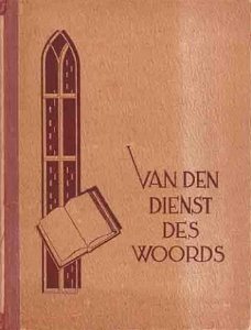 Van den dienst des Woords. Een boek over de prediking naar g