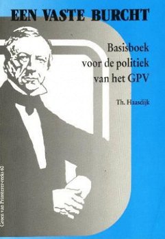 Een vaste burcht. Basisboek voor de politiek van het GPV - 1