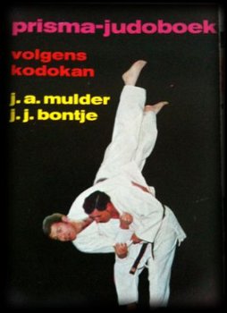 Prisma judoboek volgens Kodokan, J.A.Mulder, J.J.Bontje, - 1