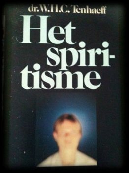 Het spiritisme, Dr. W.H.C.Tenhaeff, Leopold-'S Gravenhage, - 1