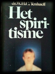 Het spiritisme, Dr. W.H.C.Tenhaeff, Leopold-'S Gravenhage,