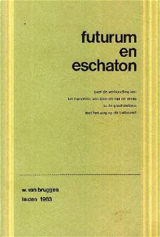 Bruggen, W. van; Futurum en Eschaton