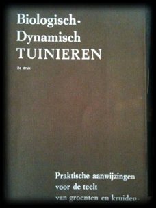 Biologisch, dynamisch tuinieren, E.Pfeiffer en E.Riese,