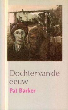 Barker, Pat; Dochter van de eeuw - 1