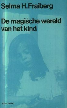 Fraiberg, Selma H; De magische wereld van het kind - 1