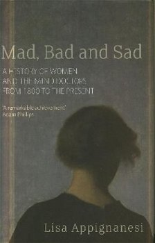 Appignanesi, Lisa; Mad Bad and Sad - 1