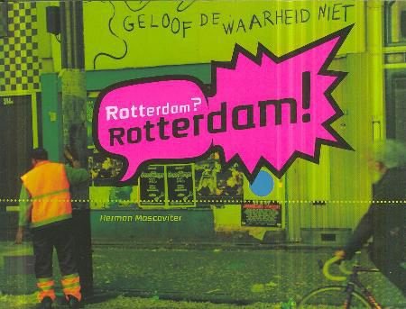 Moscoviter, Herman; Rotterdam? Rotterdam! - 1